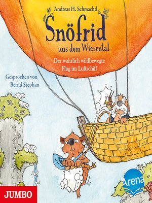 cover image of Snöfrid aus dem Wiesental. Der wahrlich wildbewegte Flug im Luftschiff